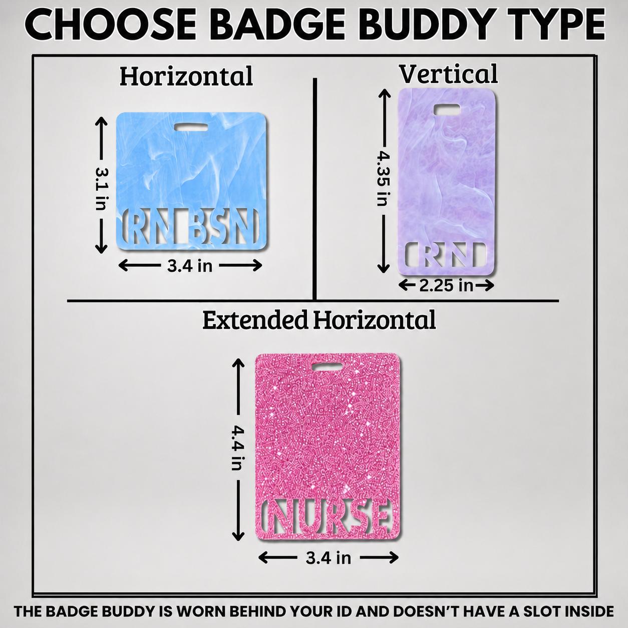 A product information graphic showing three badge buddy options with dimensions and text labels: a horizontal light blue marbled badge with 'RMSN' cutout, a vertical lavender marbled badge with 'CRNT' cutout, and an extended horizontal pink glitter badge with 'NURSE' cutout. The top text reads 'CHOOSE BADGE BUDDY TYPE' and the bottom text explains the badge is worn behind the ID and does not have a slot.